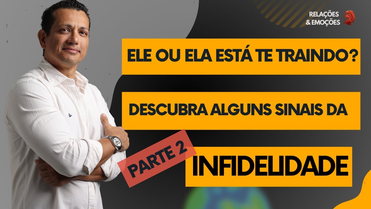 Ele ou ela está te traindo? Descubra alguns sinais da infidelidade. Parte 2